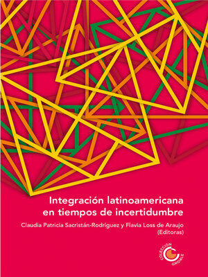cover image of Integración latinoamericana en tiempos de incertidumbre